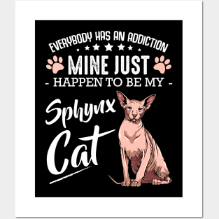 Sphynx Cat - Everybody has an Addiction - Funny Cat Sayings Posters and Art